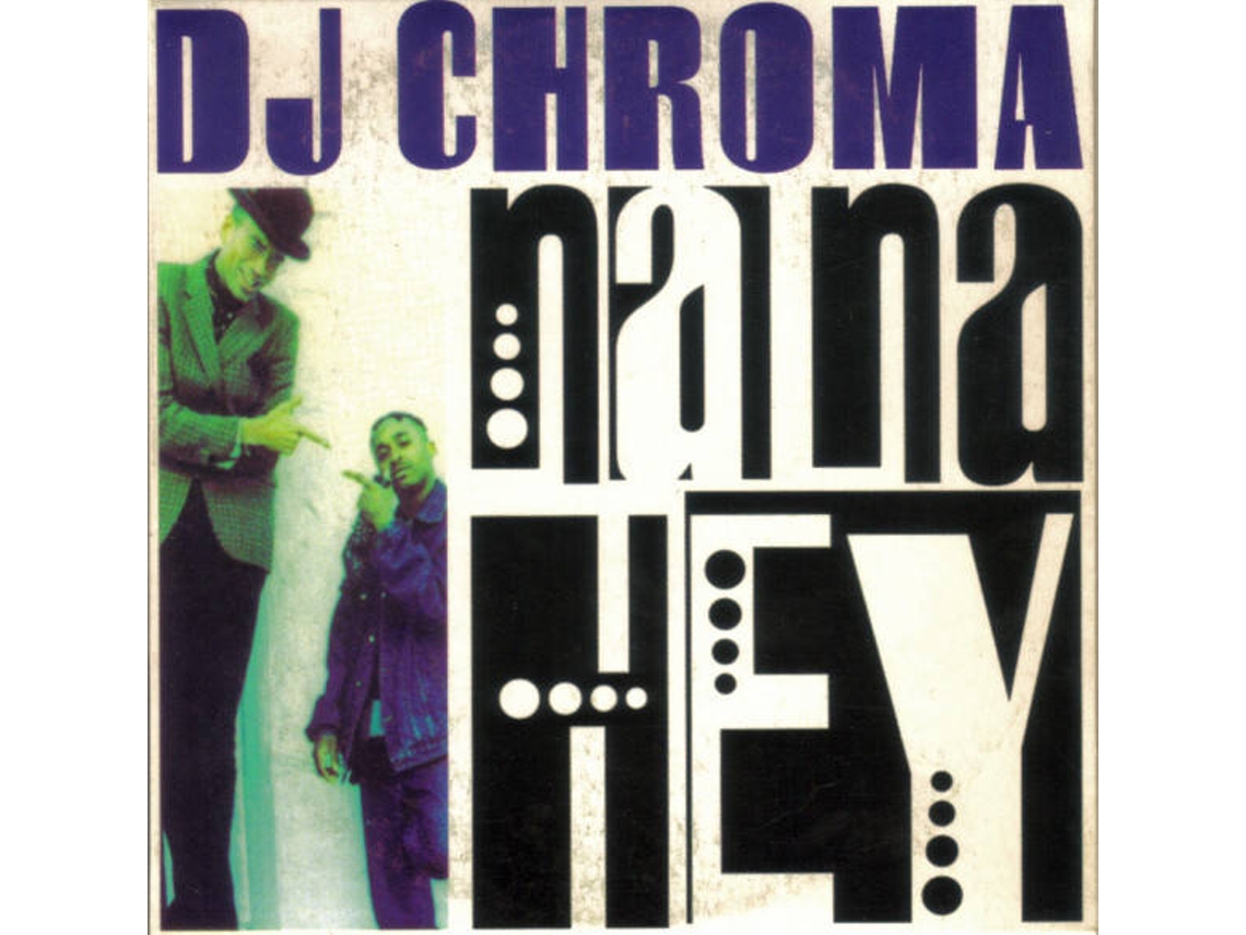 CD DJ Chroma - Na Na Hey