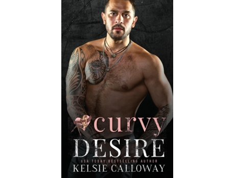 Livro Curvy Desire An Alpha Male High Heat Curvy Girl Romance de Kelsie Calloway (Inglês)