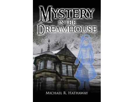 Livro Mystery in the Dreamhouse de Michael R Hathaway (Inglês)