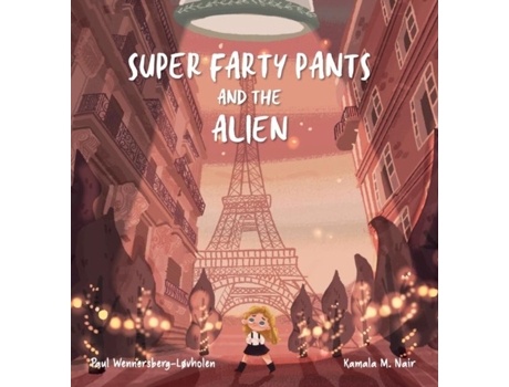 Livro Super Farty Pants And The Alien De Paul Wennersberg-løvholen (inglês)