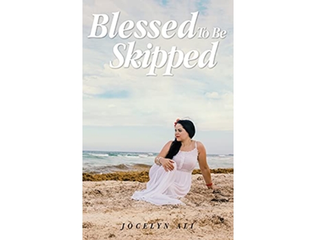 Livro Blessed to be Skipped de Jocelyn Ali (Inglês)