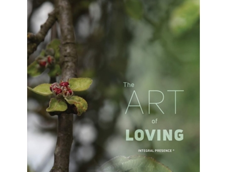 Livro The Art Of Loving Integral Presence ® De Jan Janssen (inglês)