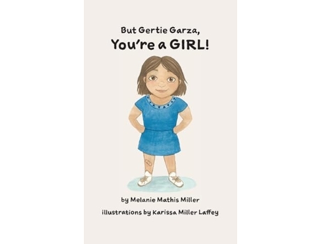 Livro But Gertie Garza, Youre a Girl de Melanie Mathis Miller (Inglês - Capa Dura)