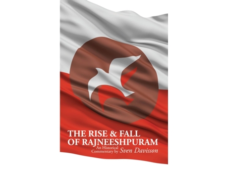 Livro The Rise amp Fall of Rajneeshpuram An Historical Commentary de Sven Davisson (Inglês)