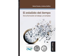Livro El estallido del tiempo De la formacion al trabajo y el empleo de Andrea Delfino e Marta Panaia (Espanhol)