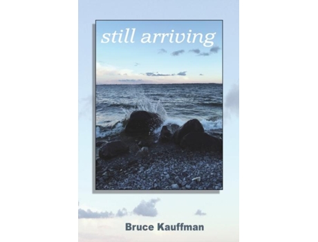 Livro still arriving de Bruce Kauffman (Inglês)