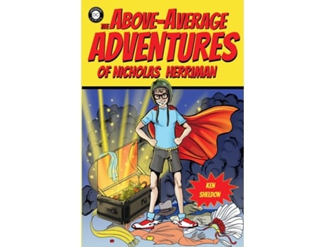 Livro The Above-average Adventures Of Nicholas Herriman De Ken Sheldon (inglês)