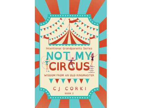 Livro Not My Circus Wisdom from an Old Ringmaster de Madeline Hoge (Inglês)