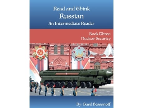 Livro Read and Think Russian An Intermediate Reader Book Three: Nuclear Security Basil Bessonoff (Inglês)