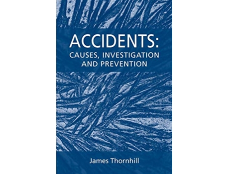 Livro Accidents Causes Investigation and Prevention de James Thornhill (Inglês)