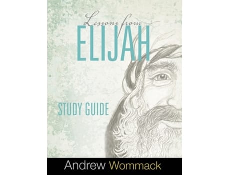 Livro Lessons From Elijah Study Guide De Andrew Wommack (inglês)