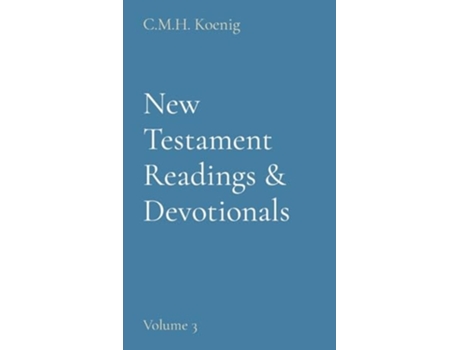 Livro New Testament Readings Amp Devotionals Volume 3 De Koenig E C M H (inglês - Capa Dura)
