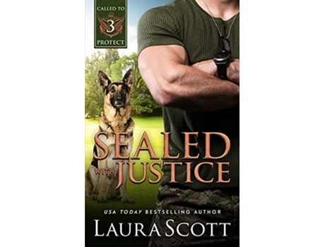 Livro Sealed with Justice A Christian K9 Romantic Suspense Called To Protect de Laura Scott (Inglês)
