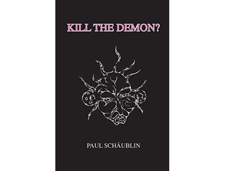 Livro Kill The Demon? My Guillain-barré Experience De Paul Schäublin (inglês)