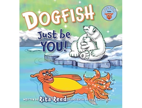 Livro Dogfish, Just be YOU! de Rita Reed (Inglês - Capa Dura)