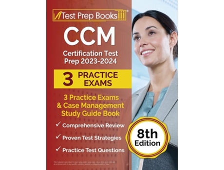 Livro CCM Certification Test Prep 2023-2024 3 Practice Exams and Case Management Study Guide Book 8th Edition de Joshua Rueda (Inglês)