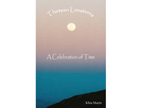 Livro Thirteen Lunations A Celebration of Time de Khia Marin (Inglês)