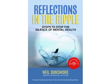 Livro REFLECTIONS IN THE RIPPLE Steps to Stop the Silence of Mental Health de Neil Dunsmore (Inglês)
