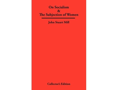 Livro On Socialism The Subjection of Women de John Stuart Mill (Inglês)