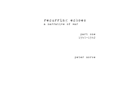 Livro recurring echoes, a narrative of war 1940-1942 de Peter Morse (Inglês)