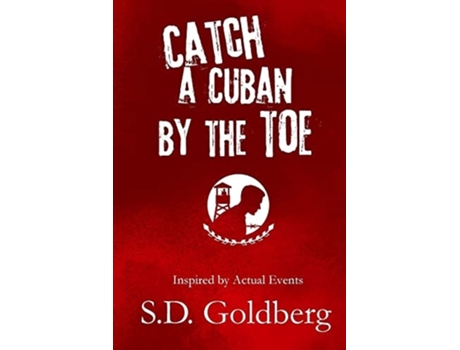 Livro Catch A Cuban By The Toe De S D Goldberg (inglês)