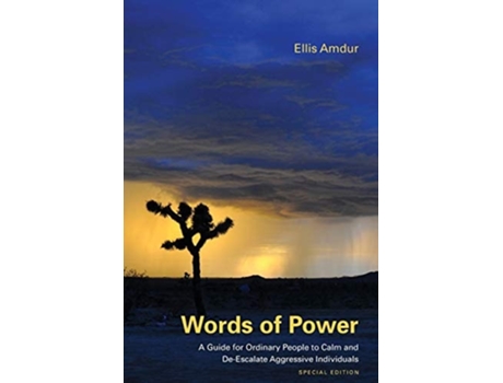 Livro Words Of Power A Guide For Ordinary People To Calm And De-escalate Aggressive Individuals Special Edition De Ellis Amdur (inglês)