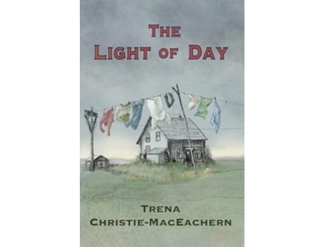 Livro The Light of Day de Trena Christie-Maceachern (Inglês)