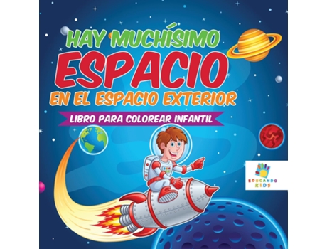 Livro Hay Muchísimo Espacio en el Espacio Exterior Libro Para Colorear Infantil de Educando Kids (Inglês)