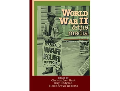 Livro World War II the media A collection of original essays de Christopher Hart Guy Hodgson Simon Gwyn Jones (Inglês)