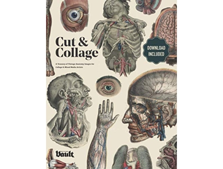 Livro Cut and Collage A Treasury of Vintage Anatomy Images for Collage and Mixed Media Artists de Kale James (Inglês)
