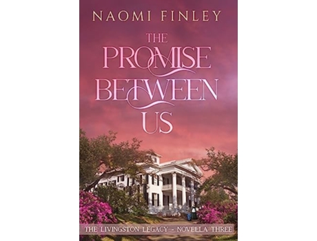 Livro The Promise Between Us Mammys Story The Livingston Legacy de Naomi Finley (Inglês)