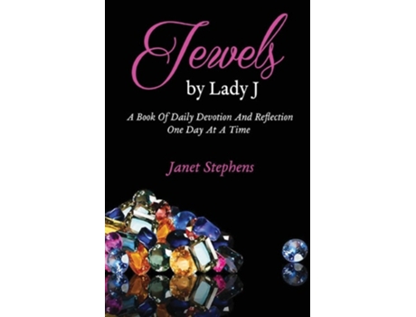 Livro Jewels By Lady J A Book Of Daily Devotion And Reflection One Day At A Time De Janet Stephens (inglês)