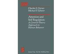 Livro Attention and SelfRegulation A ControlTheory Approach to Human Behavior Springer Series in Social Psychology de C S Carver M F Scheier (Inglês)