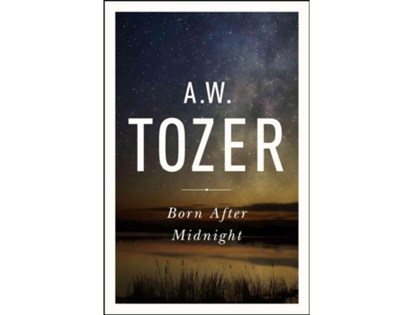 Livro born after midnight de a. w. tozer (inglês)