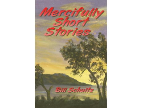 Livro Mercifully Short Stories De Bill Schultz (inglês)