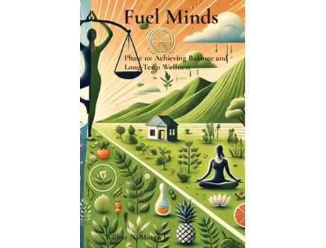 Livro Fuel Minds Phase 10 Achieving Balance and Long-Term Wellness de Wilbur N Morris Jr (Inglês)