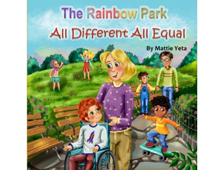 Livro The Rainbow Park All Different All Equal de Mattie Yeta (Inglês)