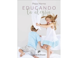 Livro Educando La Alegría de Pepa Horno Goicoechea (Espanhol)