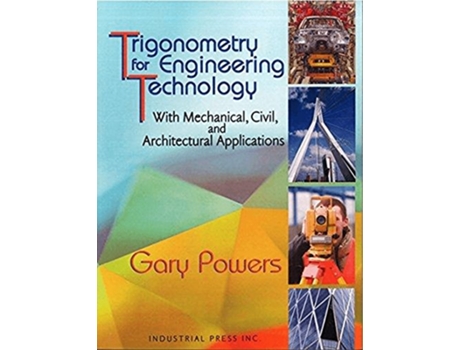 Livro Trigonometry for Engineering Technology With Mechanical Civil and Architectural Applications Volume 1 de Gary Powers (Inglês)