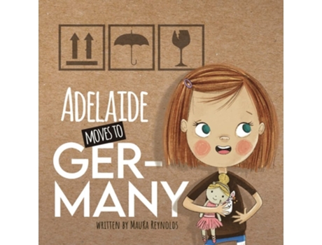 Livro Adelaide Moves To Germany De Maura Reynolds (inglês)