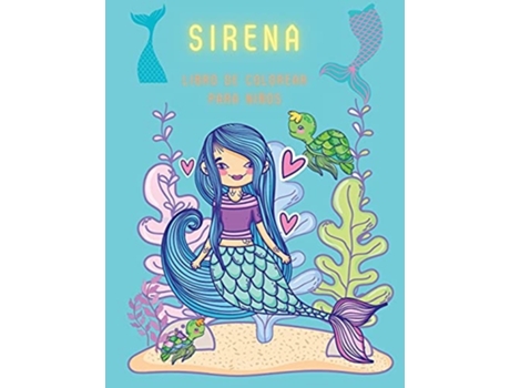 Livro Sirena Libro De Colorear Para Niños Libro De Colorear Y Actividades Para Niños, Edades 3-6,7-8 De Deeasy B (espanhol)