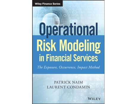 Livro operational risk modeling in financial services - the exposure, occurrence, impact method de p naim (inglês)