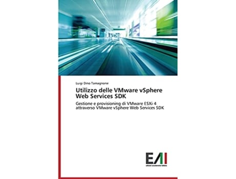 Livro Utilizzo delle VMware vSphere Web Services SDK Italian Edition de Tamagnone Luigi Dino (Italiano)