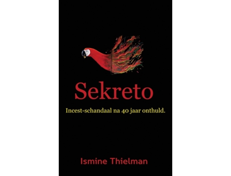 Livro Sekreto Incest-schandaal Na 40 Jaar Onthuld De Ismine Thielman (inglês)