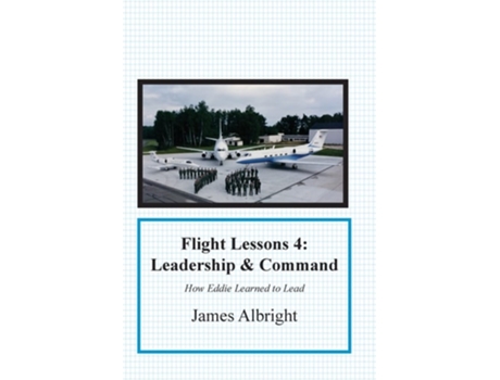 Livro Flight Lessons 4 Leadership and Command How Eddie Learned to Lead de James A Albright (Inglês)