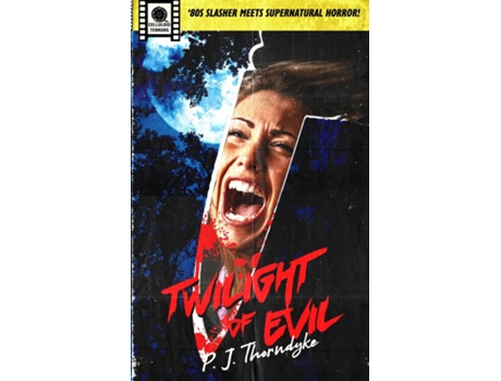 Livro Twilight of Evil 80s Slasher meets Supernatural Horror! de P J Thorndyke (Inglês)