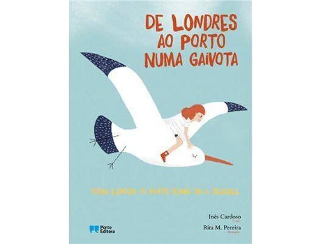 Livro De Londres ao Porto numa gaivota / From London to Porto flying on a seagull de Inês Cardoso