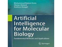Livro Artificial Intelligence for Molecular Biology Fundamental Methods and Applications de Muhammad Nabeel Asim (Inglês)