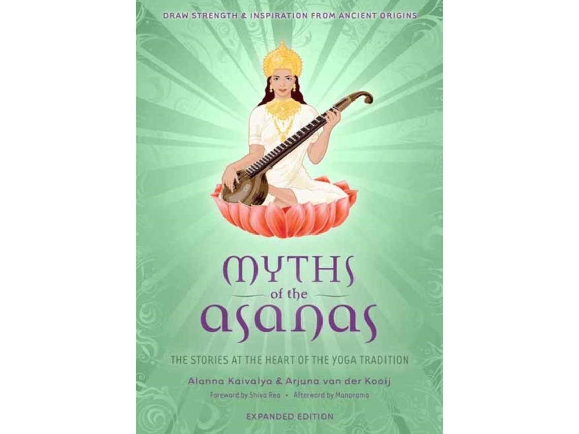 Livro Myths of the Asanas The Stories at the Heart of the Yoga Tradition de Alanna Kaivalya e Arjuna Van Der Kooij (Inglês)
