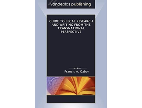 Livro Guide to Legal Research and Writing from the Transnational Perspective de Francis A Gabor (Inglês)